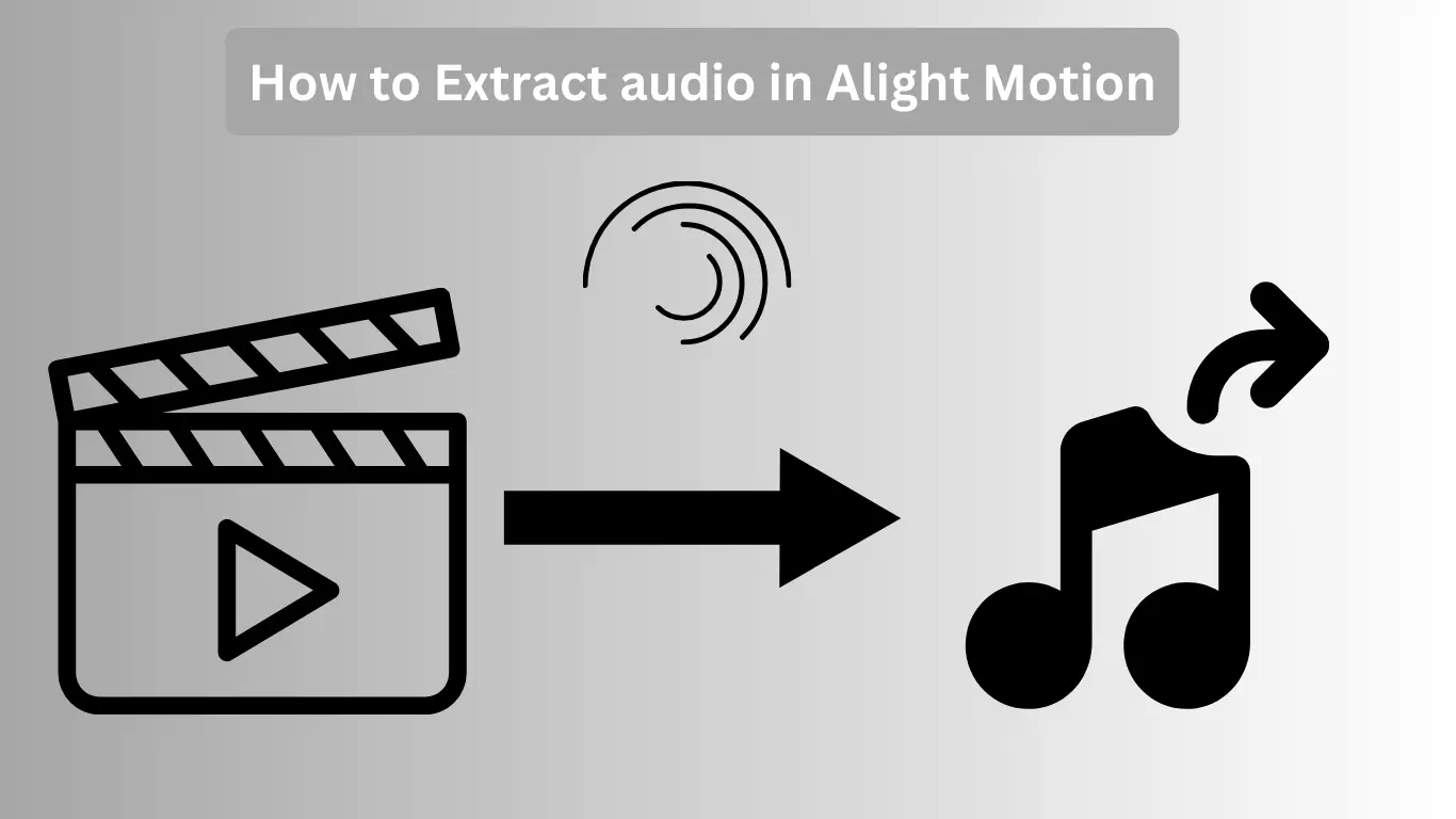 How to Extract audio in Alight Motion