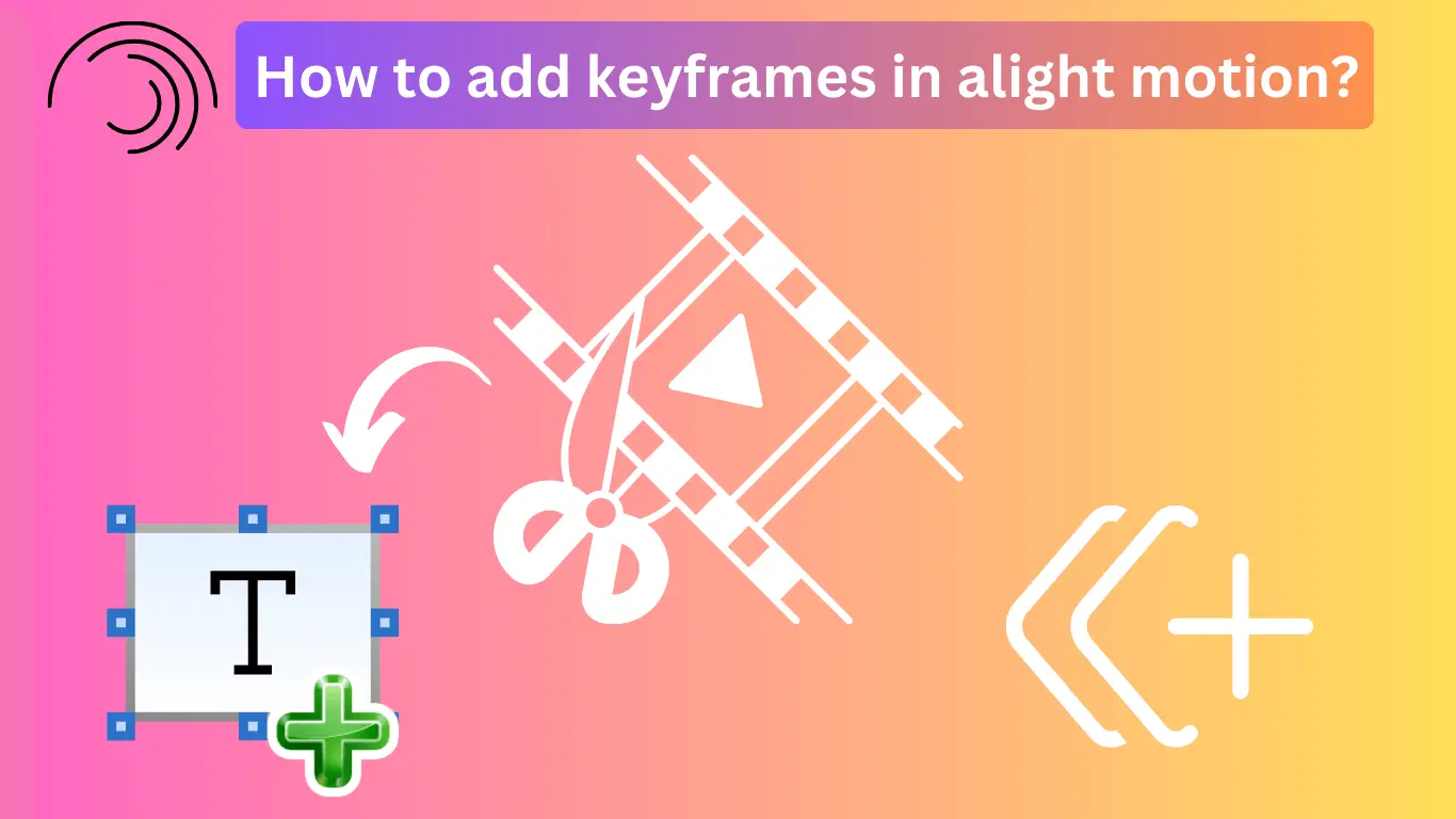 How to add keyframes in alight motion