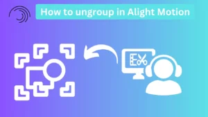 How to ungroup in Alight Motion