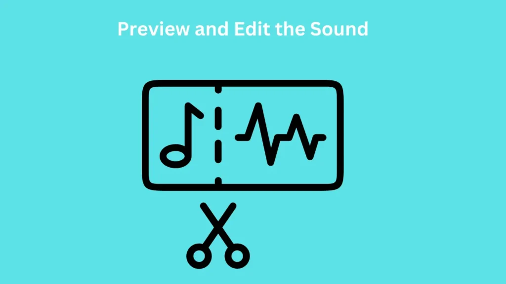 Preview and Edit the Sound