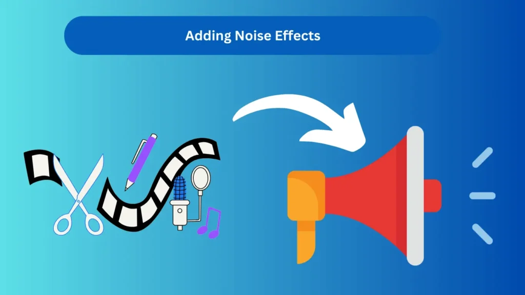 Adding Noise Effects