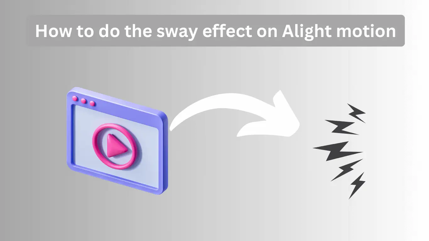 How to do the sway effect on alight motion