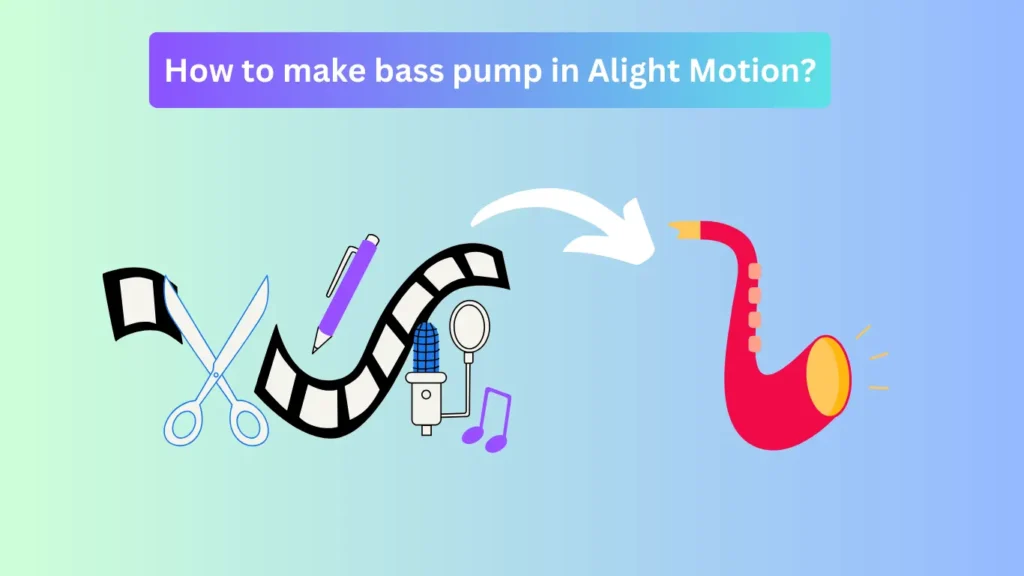 How to make bass pump in Alight Motion